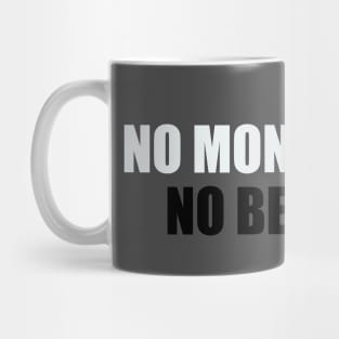 No money, no beer Mug